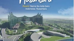 Nusantara Nama Resmi Ibu Kota Baru Indonesia