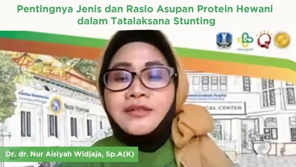 Webinar Nasional Asupan Hewani Untuk Tatalaksana Dr. Nur Aisiyah Widjaja, Sp.A (K), mengingatkan pentingnya memperhatikan asupan gizi anak di masa MPASI