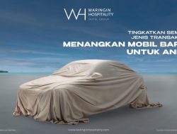 Nginep di Waringin Hospitality Hotel Group Bisa Dapat Mobil Baru